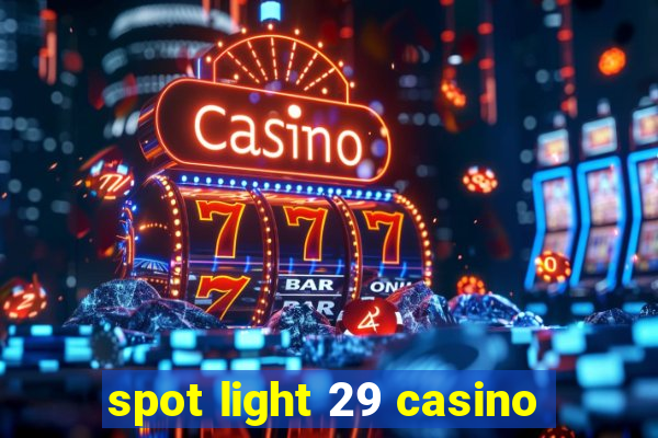 spot light 29 casino