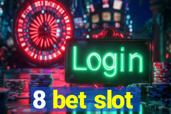 8 bet slot