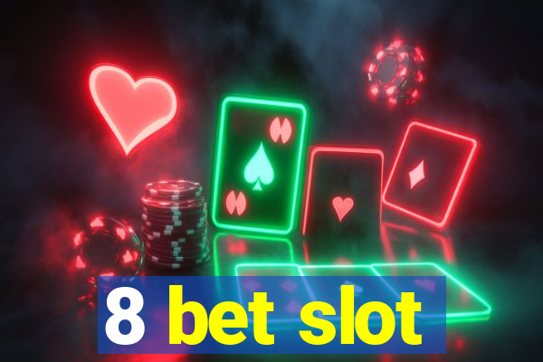 8 bet slot