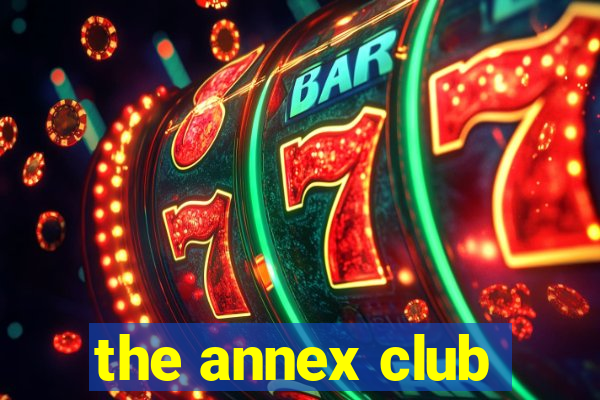 the annex club