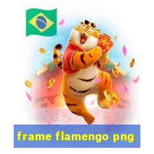 frame flamengo png