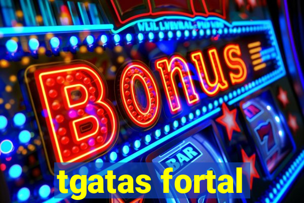 tgatas fortal