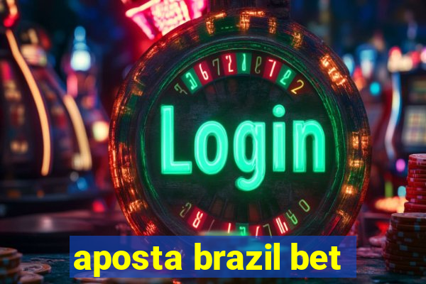 aposta brazil bet