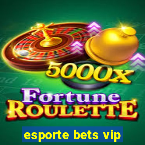 esporte bets vip