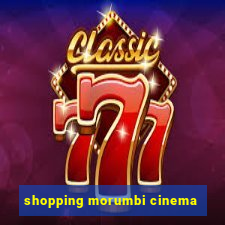 shopping morumbi cinema