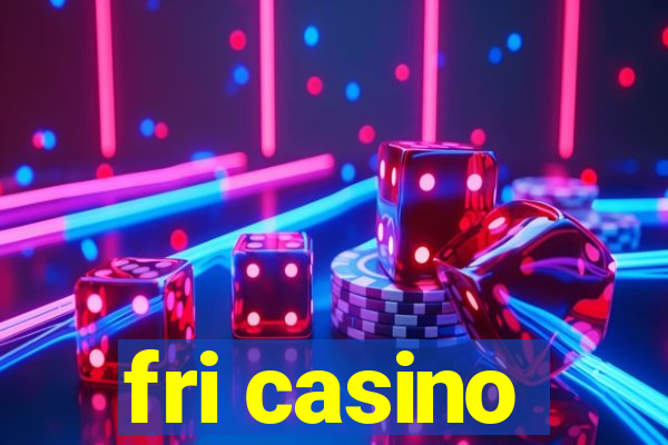 fri casino