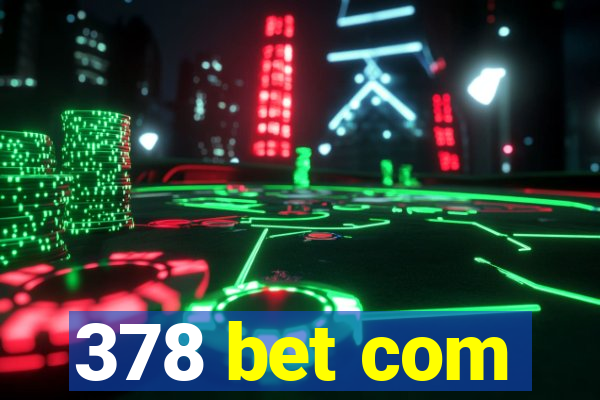 378 bet com