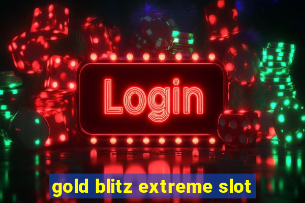 gold blitz extreme slot