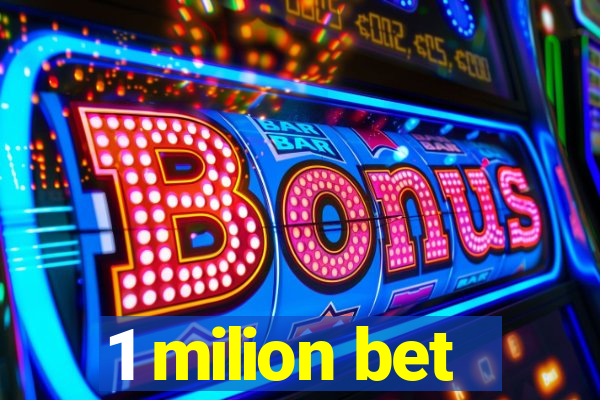 1 milion bet