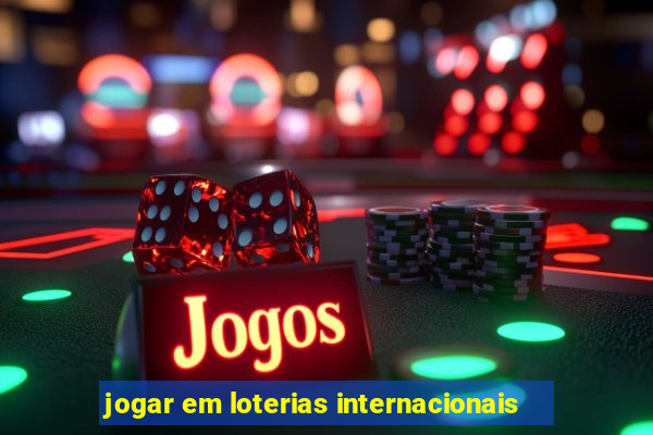 jogar em loterias internacionais