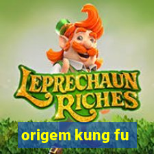 origem kung fu