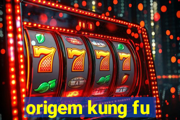 origem kung fu