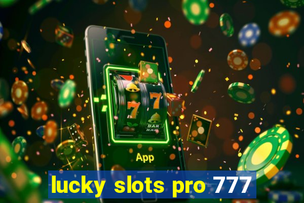 lucky slots pro 777