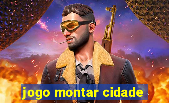 jogo montar cidade