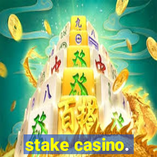 stake casino.