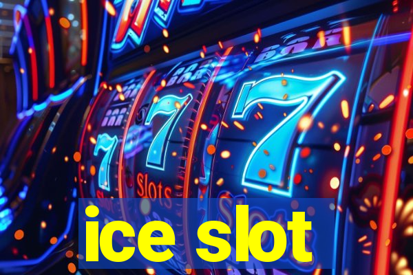 ice slot