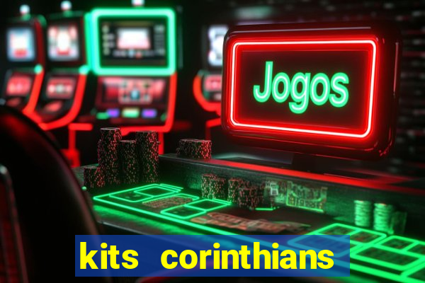 kits corinthians dls 2021