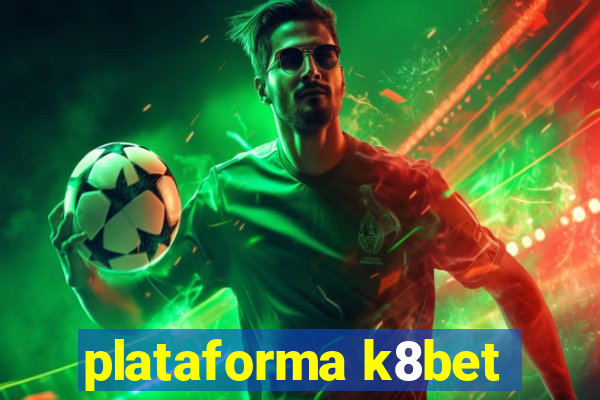 plataforma k8bet