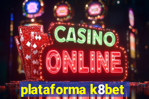 plataforma k8bet