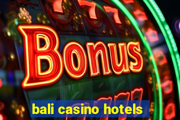 bali casino hotels