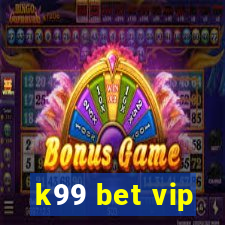 k99 bet vip