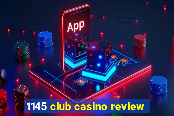 1145 club casino review