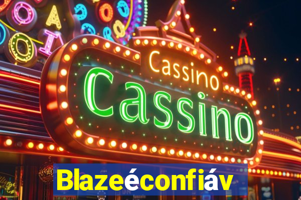 Blazeéconfiável