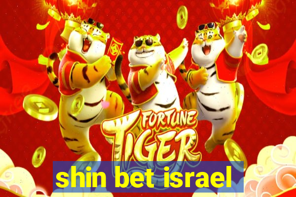 shin bet israel