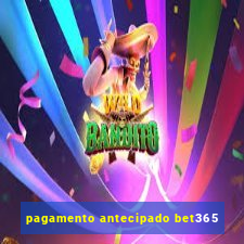 pagamento antecipado bet365