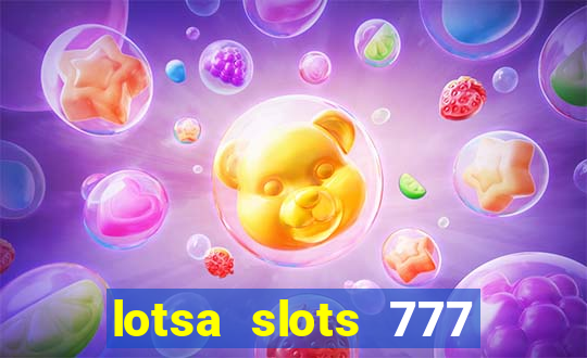 lotsa slots 777 paga mesmo