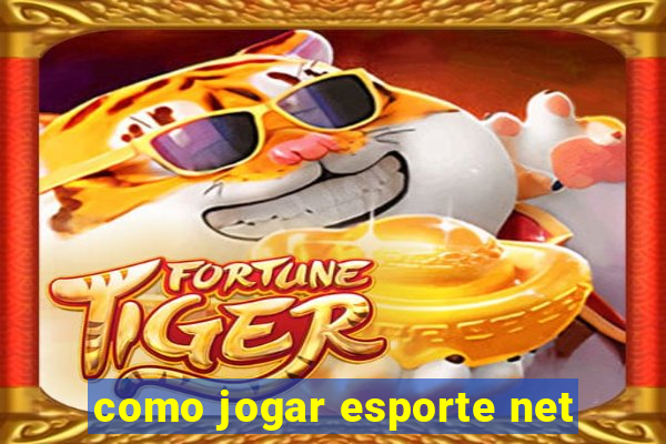 como jogar esporte net