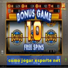 como jogar esporte net