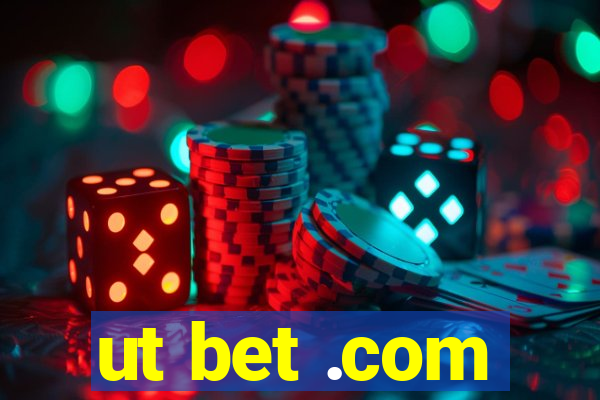 ut bet .com