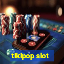 tikipop slot