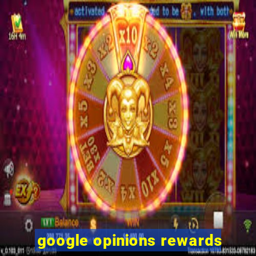 google opinions rewards