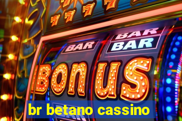 br betano cassino