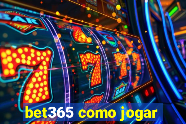 bet365 como jogar