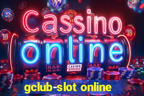 gclub-slot online