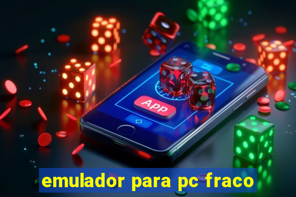 emulador para pc fraco