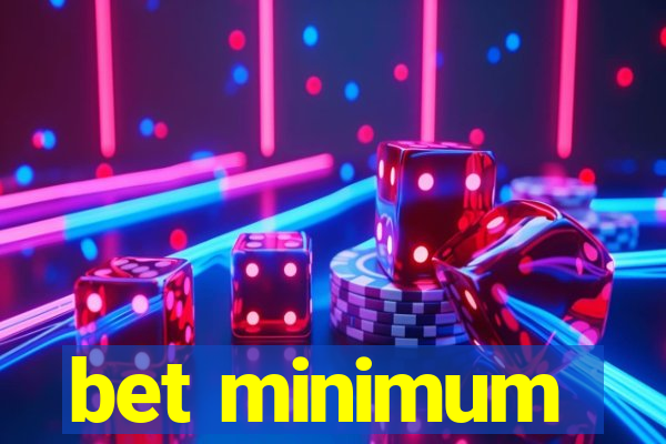 bet minimum