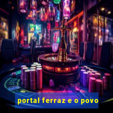 portal ferraz e o povo