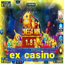 ex casino