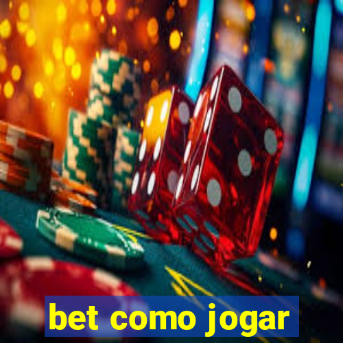 bet como jogar