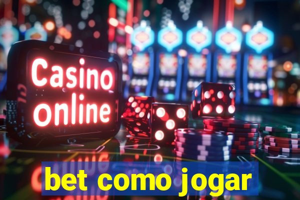 bet como jogar