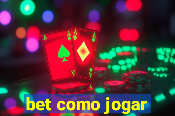 bet como jogar