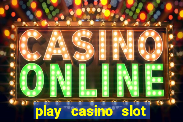 play casino slot machine games for free