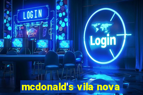 mcdonald's vila nova