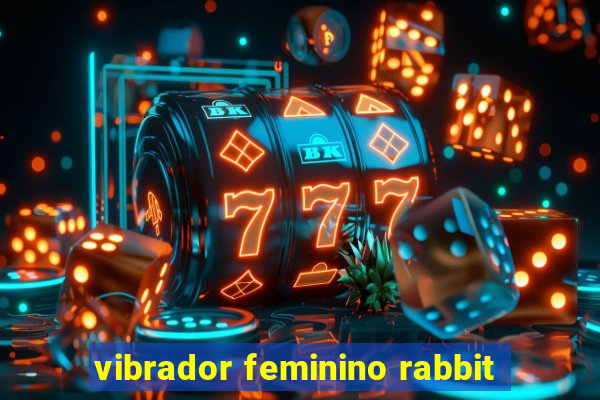 vibrador feminino rabbit