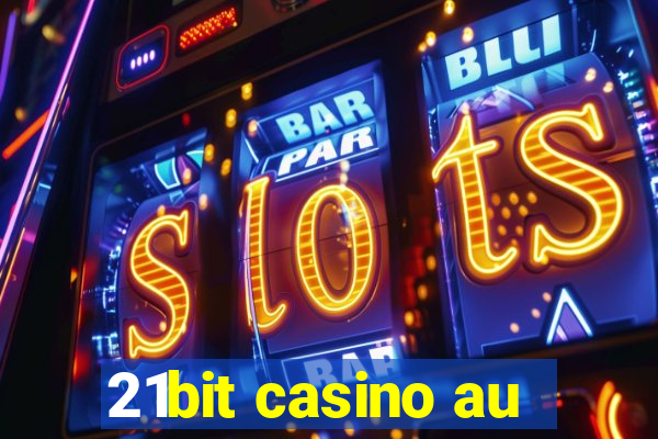 21bit casino au