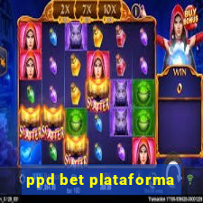 ppd bet plataforma